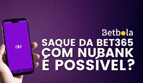 como sacar da bet365 para nubank